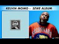 Kelvin Momo Sewe Full Album Mix