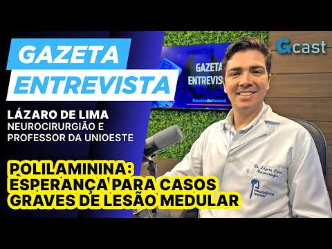 Polilaminina: A esperança para milhares de pacientes com lesão medular | Gazeta Entrevista