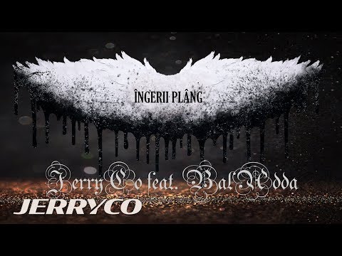 JerryCo feat. BalAdda - Ingerii Plang | Single Oficial