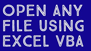 Open Any File Using Excel VBA || 2021