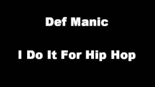 Def Manic - I Do It For Hip Hop