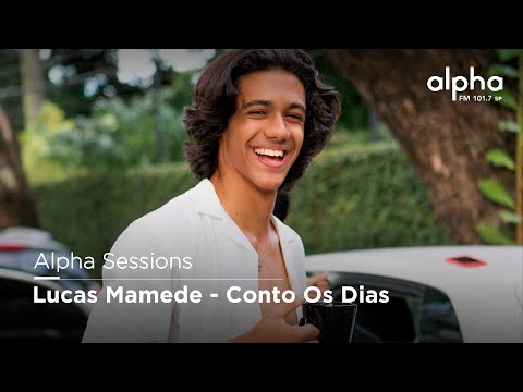 Alpha Sessions: Lucas Mamede - Conto Os Dias | Alpha