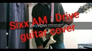 SIXX:AM : Drive / Guitar cover