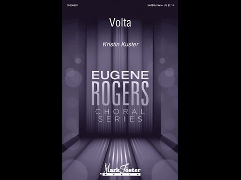 Volta (SATB Choir) - by Kristin Kuster