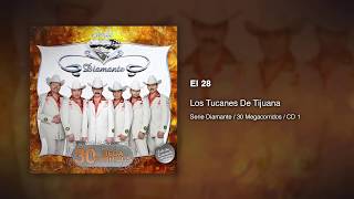 El 28 - Los Tucanes De Tijuana [Audio Oficial]