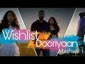 Wishlist X Dooriyaan Epic Mashup Dino James Ft Kaprila