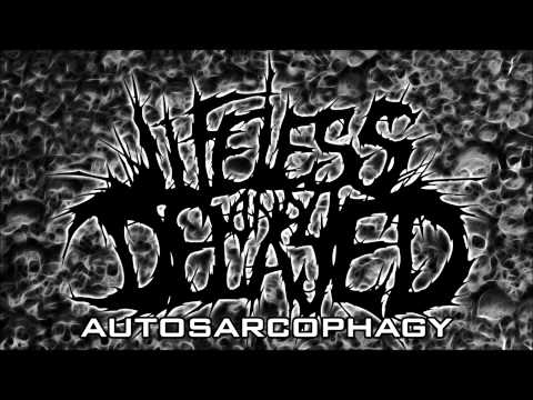 Lifeless And Decayed - Autosarcophagy 2013)