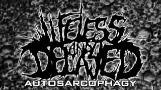 Lifeless And Decayed - Autosarcophagy 2013)