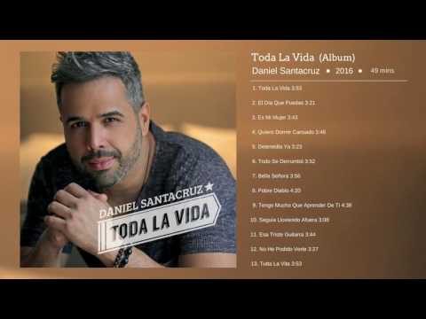 Daniel Santacruz - Album Completo - Toda La Vida 2016