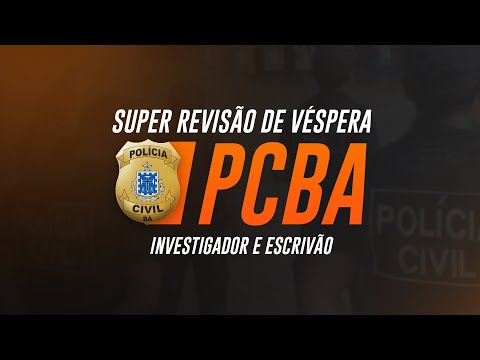 Concurso PC BA - Investigador e Escrivão - Super Revisão De Véspera