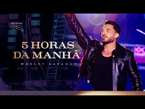 5 Horas da Manhã - Wesley Safadão