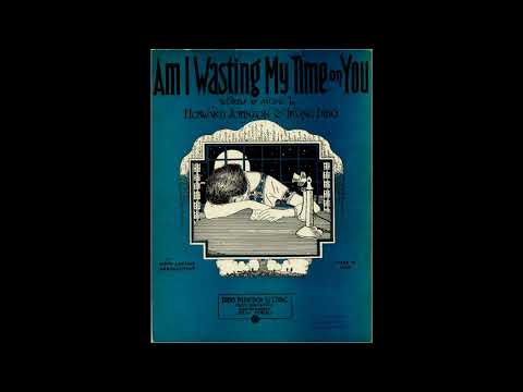 Am I Wasting My Time On You? (1926)