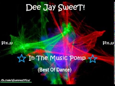 Dee Jay SweeT - In The Music Pomp (Best Of Dance) Vol.33 2015