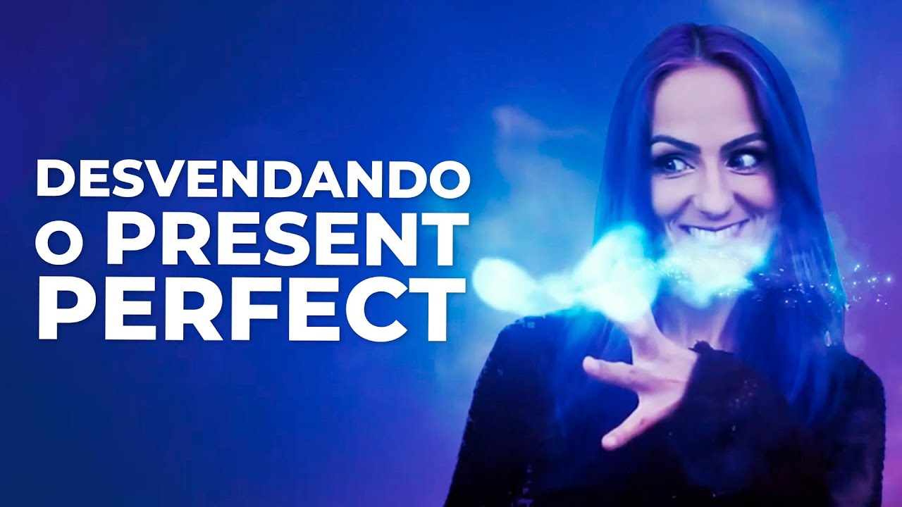 PRESENT PERFECT: Faça isso e NÃO esqueça nunca mais │Teacher Elza