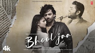 Bhool Jaa (Full Song): Himansh Kohli, Aayushi Verma | Arijit Singh | Piyush S | Rashmi V | Bhushan K