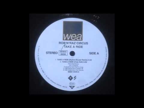 Rob & Raz Circus - Take A Ride (Club Edit)