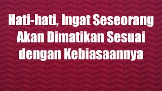Download lagu 0302 Hati - hati , Ingat Seseorang Akan Dimatikan Sesuai dengan Kebiasaannya - Ustadz Ahmad Z mp3
