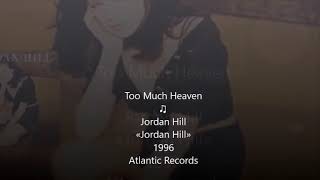 Too Much Heaven ♫ Jordan Hill