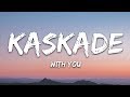 Kaskade & Meghan Trainor - With You (Lyrics)
