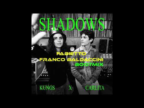Kungs & Carlita   Shadows   Fabietto e Baldaccini
