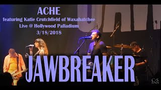 Ache - Jawbreaker Live 3-10-18 @ Hollywood Palladium