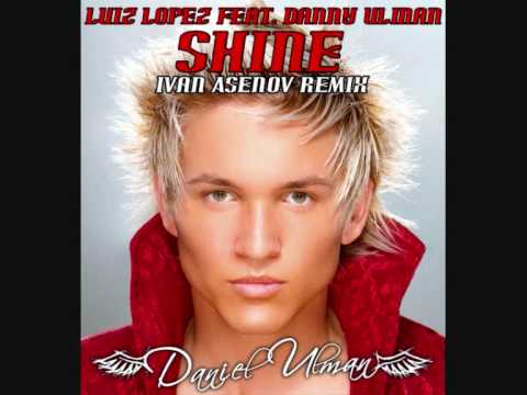 Luiz lopez feat. Danny ulman - Shine Ivan Asenov Remix.wmv