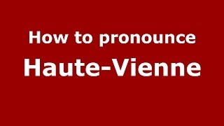 How to pronounce Haute-Vienne