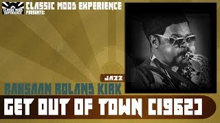 Rahsaan Roland Kirk - Get Out of Town (1962)
