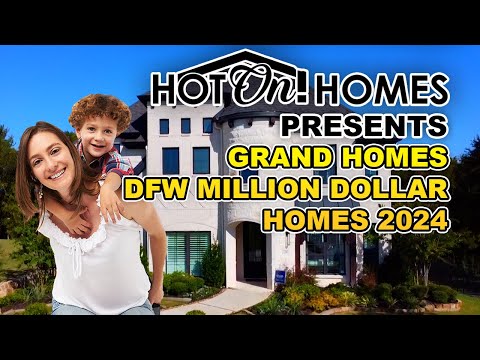 Hot On! Homes 2024 Presents Grand Homes DFW Million Dollar Homes!