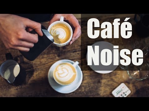 15 minutes of Cafe Noise