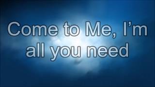 Come to me  by Bethel Church and Jenn  Johnson - Lyrics