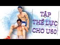 Tập bụng xuống xác cùng U60 - Series Tập Một Mình