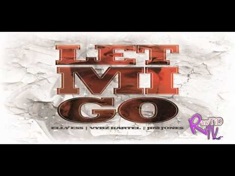 LET MI GO - Vybz Kartel x Elly Ess x Jim Jones [June 2012]