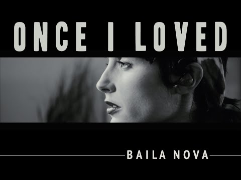 Baila Nova - Once I Loved - Quarantine Series #5