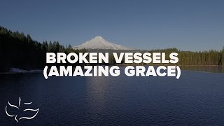 Broken Vessels (Amazing Grace) | Maranatha! Music (Lyric Video)