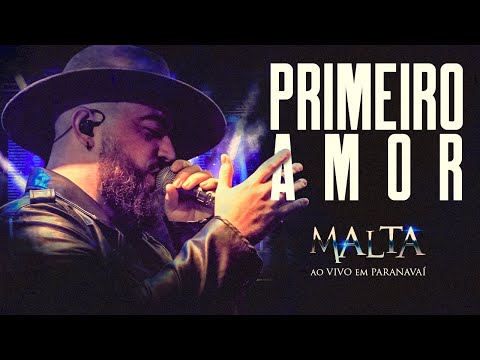Malta - Primeiro Amor (Ao Vivo em Paranavaí)