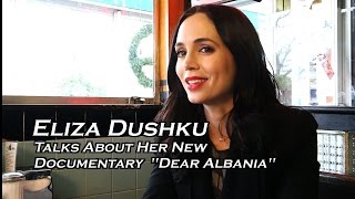 Actress Eliza Dushku Talks About her PBS Documentary "Dear Albania"