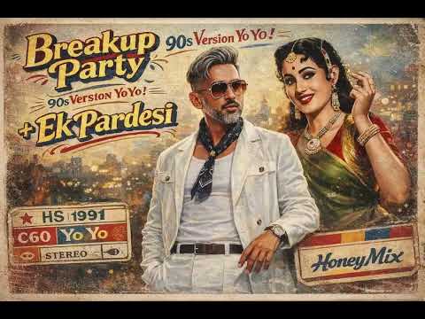#yoyohoneysingh breakup party #90s#aivirsion ek pardesi#mix#remix#song#oldsong#viralsong#viralvideo