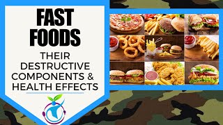 Fast Food: The Destructive Components & Additives and Their Effects on Our Health