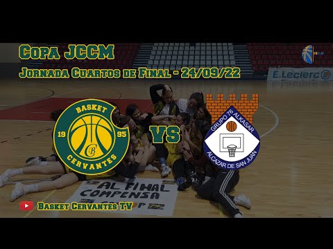 22-23 CopJCCM: Basket Cervantes - Grupo76-Alkasar (JCuartos de Final. 24/09/22)