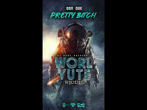 Don Doe - Pretty Bitch (Official Audio) | Worl Yute Riddim | Dancehall 2019