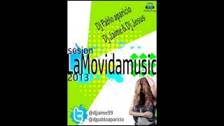 1 sesion la movidamusic 2013 DJ Jaime DJ Pablo y DJ Jesus)