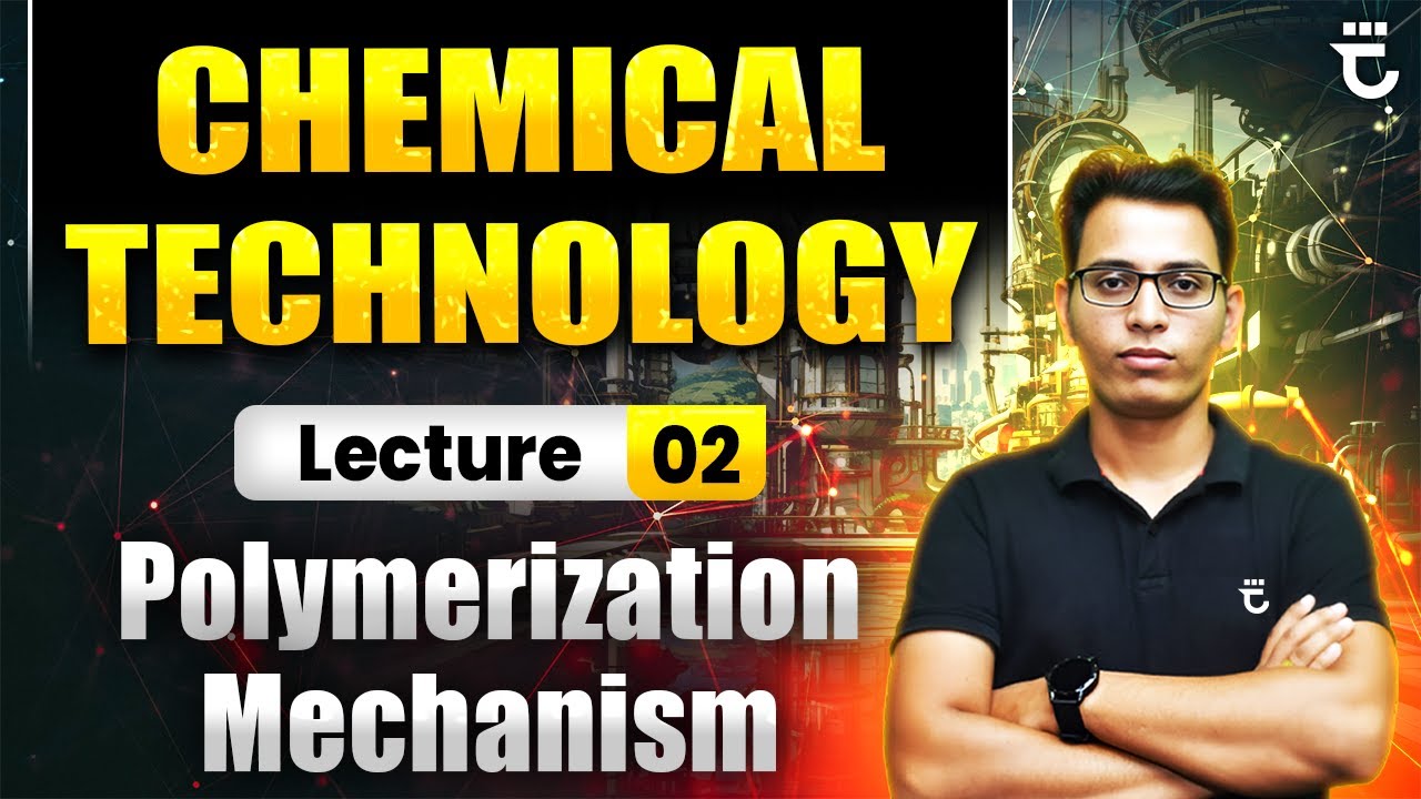 Understanding Polymerization in Chemical Technology: Lecture 2 Insights ...