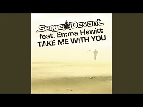Serge Devant - Take Me With You (feat. Emma Hewitt) 2009 (Ultra HD 4K)