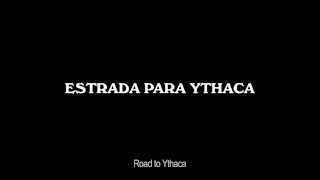 ESTRADA PARA YTHACA - Trailer Oficial