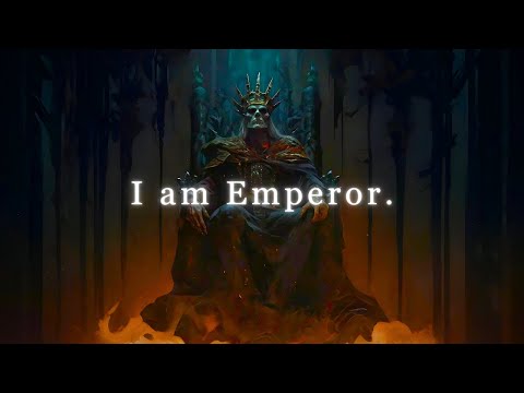 I am The Emperor.