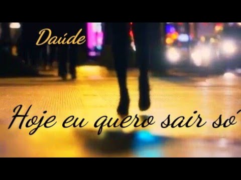 Daúde - Hoje Eu Quero Sair Só