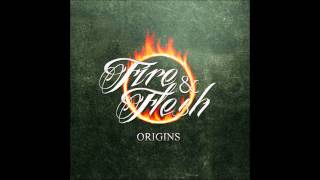 FIRE & FLESH - "ORIGINS" FULL EP 2013