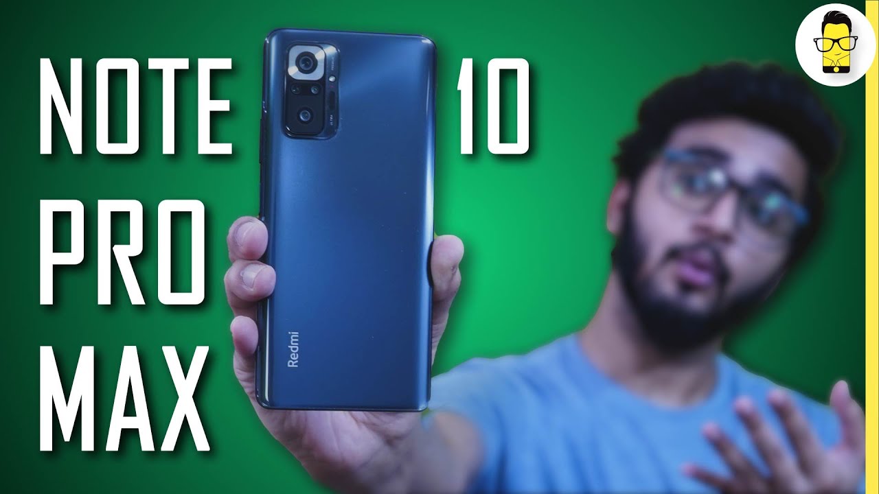 Redmi Note 10 Pro Max review: King of the mid-range? 🔥 120Hz AMOLED, 108MP camera (Rs 18,999)
