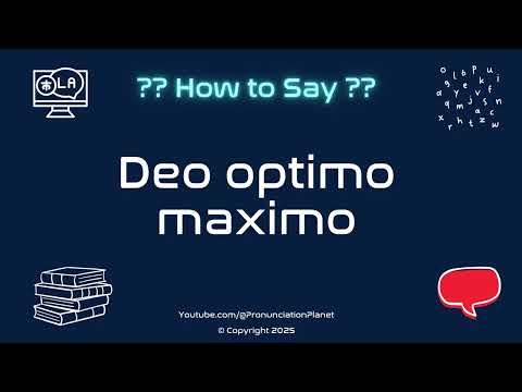 🌟 📜 How to Pronounce Deo optimo maximo? (CORRECTLY) | Pronunciation Planet